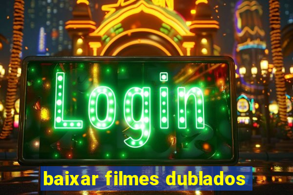 baixar filmes dublados